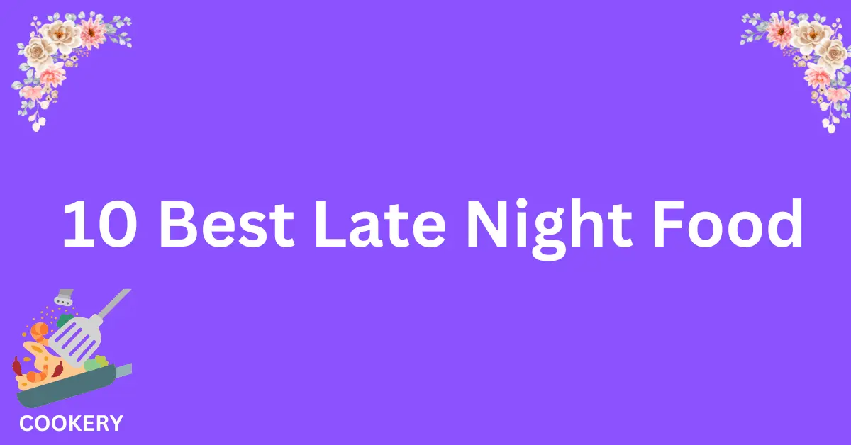 10 late night food